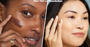 Skin Tint vs Foundation