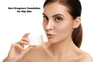 Best Drugstore Foundation for Oily Skin